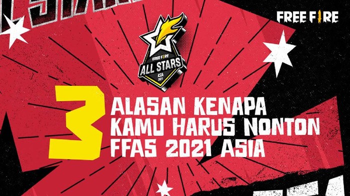 3 Alasan Kenapa Kamu Harus Nonton Free Fire All Stars 2021: Asia