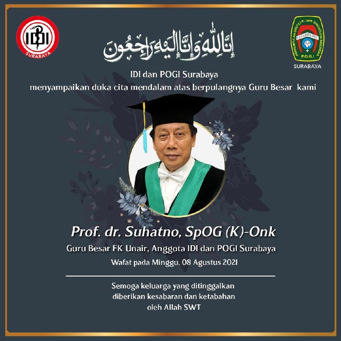 Duka kembali menyelimuti dunia kesehatan dan pendidikan di Surabaya. Dokter senior di bidang kandungan, Prof dr Suhatno SpOG (K)-Onk meninggal terpapar COVID-19.