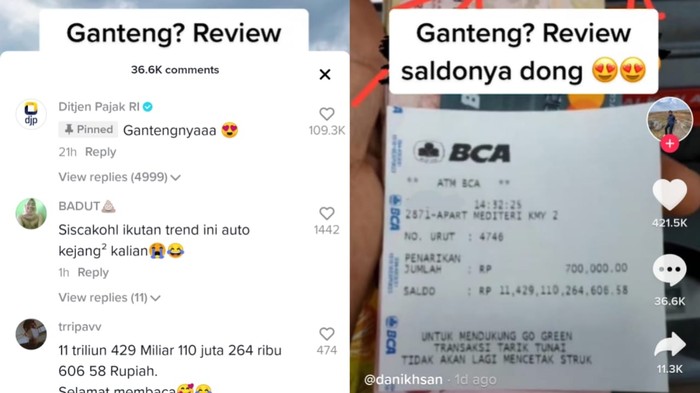 Sedang trend di TikTok pamer saldonnya dong. Salah satu pria kedapatan punya uang hingga Rp 11 T dan sebuah komentar bikin geger. Dari Ditjen Pajak.

Ptia ini bernama Muhammad Dani Iksan. Ia mengunggah video itu pada Minggu (8/8/2021) di akun @owner.studente miliknya. Ia memperlihatkan baru saja menarik uang sejumlah Rp 700 ribu dengan menunjukkan struk resi dari ATM BCA.