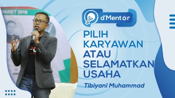 dMentor: Pilih Karyawan Atau Selamatkan Usaha