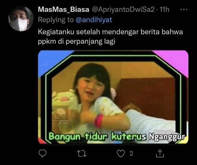Ayo ngaku, siapa yang setiap hari kerjaannya cuma bangun tidur terus nganggur? Yaudah syukuri saja dulu deh yang penting kamu sekeluarga masih diberikan kesehatan. Foto: Twitter