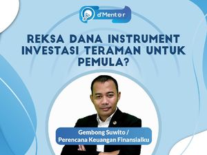 dMentor: Reksadana Instrumen Investasi Teraman Untuk Pemula?