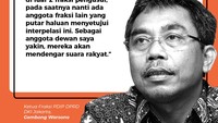 Sementara itu, Ketua Fraksi PDIP DPRD DKI Jakarta, Gembong Warsono kukuh memperjuangkan interpelasi ini.