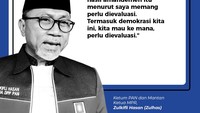 Sementara itu, Ketum PAN dan Mantan Ketua MPR, Zulkifli Hasan (Zulhas) merasa amandemen itu perlu dievaluasi. 