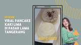 Viral Pancake Jepang di Pasar Lama Tangerang, Antre 2 Jam