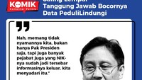 Menkes Budi Gunadi pun langsung menutup data pejabat di aplikasi PeduliLindungi. Dia menjelaskan bahwa data NIK pejabat yang tersebar bukan Jokowi saja.