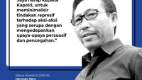 Terkait hal ini, Ketua Komisi III DPR RI, Herman Hery meminta Kapolri meminimalisir tindakan represif seperti penangkapan mahasiswa. Mestinya, polisi bisa mengedepankan upaya persuasif.