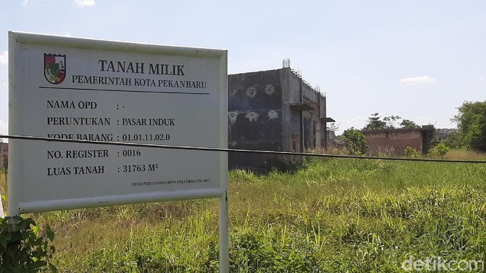 Pembangunan Pasar Induk Pekanbaru Riau mangkrak