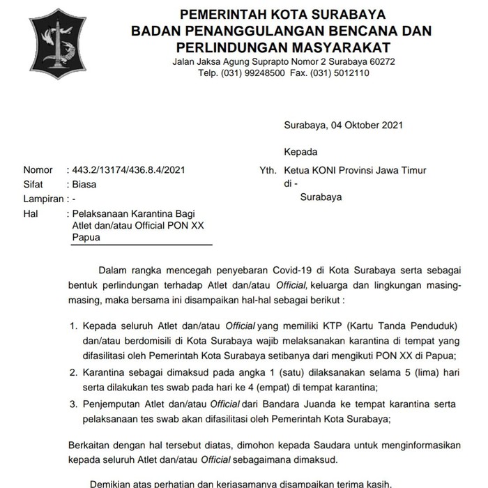 Senin (4/10), Pemkot Surabaya mengirim surat ke Ketua KONI Jatim. Surat itu berisi soal kebijakan Pemkot yang akan mengkarantina atlet dan official yang pulang dari PON XX Papua.