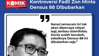 Seruan Fadli itu berangkat dari narasi Islamifobia. Fadli pun menyerukan agar Densus 88 dibubarkan saja karena ia anggap sudah tidak relevan lagi dengan dunia yang sudah berubah.