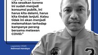 Legislator PDIP Rahmad Handoyo mendorong agar kasus ini didalami. Semata-mata agar kasus ini tidak melemahkan kampanye perang melawan Corona.