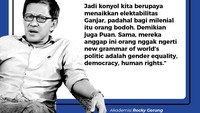 Rocky awalnya menilai Ganjar dan Puan Maharani di mata kaum milenial itu bodoh. Pasalnya, keduanya dianggap tidak update dengan isu-isu yang dibahas oleh milenial.