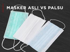 KuTips: Cara Bedakan Masker Bedah Asli vs Palsu!