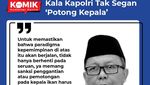 Kala Kapolri Tak Segan Potong Kepala