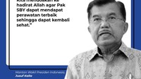 Mantan Wakil Presiden Indonesia, Jusuf Kalla juga mendoakan SBY agar lekas sembuh. Dia berharap SBY mendapat perawatan terbaik.