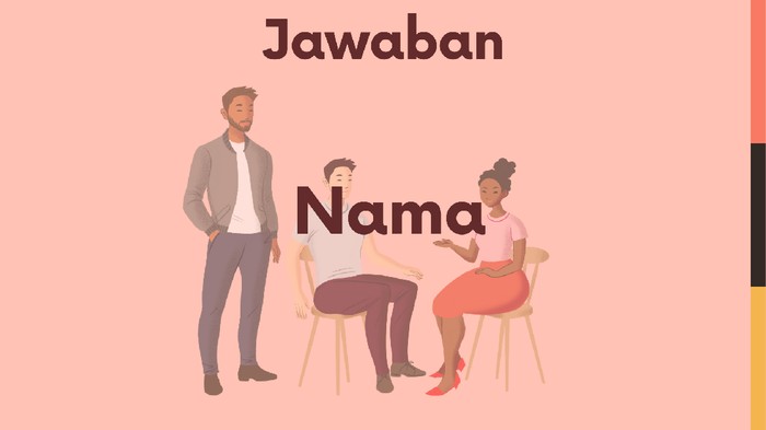 Karena nama kamu lebih sering disebut oleh orang lain daripada diri sendiri.