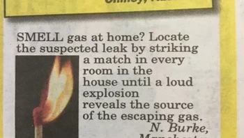 Mencium bau gas di rumah? Nyalakan korek api dan tunggu sampai ada ledakan yang bisa memberitahu kamu asal kebocoran gas tersebut, tulisannya sih begitu intinya. Ah nggak ngerti lagi, deh. Foto: via Reddit