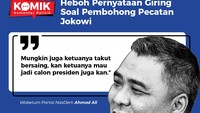 Waketum Partai NasDem Ahmad Ali menduga pernyataan tersebut keluar karena takut bersaing. 