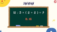 Kalau ada yang salah berarti harus ingat lagi operasi dasar matematika.