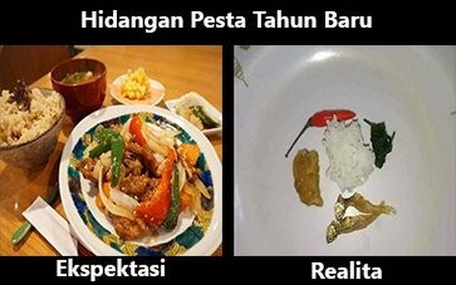 Ekspetasi terkadang memang sering tidak sesuai dengan realita. Penginnya makan enak saat Tahun Baru, ternyata cuma bisa makan ala kadarnya seperti ini. Tapi ya nggak apa-apa deh, bersyukur aja.. Foto: Facebook