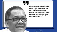 Kepala BRIN Laksana Tri Handoko menjelaskan bahwa peleburan Eijkman dengan BRIN ini merupakan konsekuensi. Eijkman bukan lembaga resmi pemerintah dan berstatus unit proyek di Kemristek.