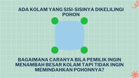 Ingat pohon yang ada di sisi kolam tidak boleh dipindahkan.
