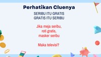 Kali ini masih sama, perhatikan petunjuknya. Seribu itu gratis, gratis itu seribu!