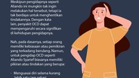Pada dasarnya setiap orang punya kecenderungan seperti pada pengidap OCD. Intensitasnya saja yang berbeda.
