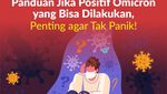 Dinyatakan Positif COVID-19 Omicron? Jangan Panik, Ikuti Panduan Ini