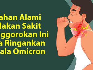 Nyeri Tenggorok karena Omicron? 5 Bahan Alami Ini Bisa Meredakannya