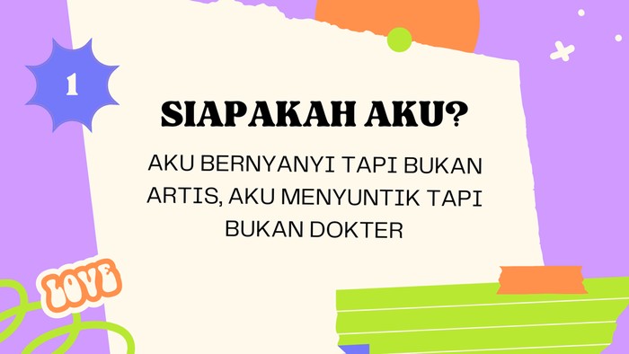 Suka bernyanyi tapi buka penyanyi atau artis, suka menyuntik tapi bukan dokter. Ada yang tahu ini apa?