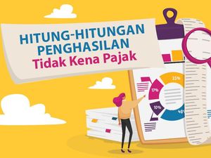 Cek! Rincian Penghasilan Tidak Kena Pajak