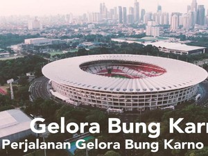 Perjalanan Gelora Bung Karno di Tahun 2021