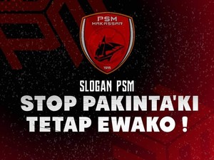 Suporter Tolak Pakintaki Jadi Slogan PSM Makassar: Tetap Ewako!!!