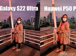 Blind Test Kamera Samsung Galaxy S22 Ultra Vs Huawei P50 Pro, Suka Mana?