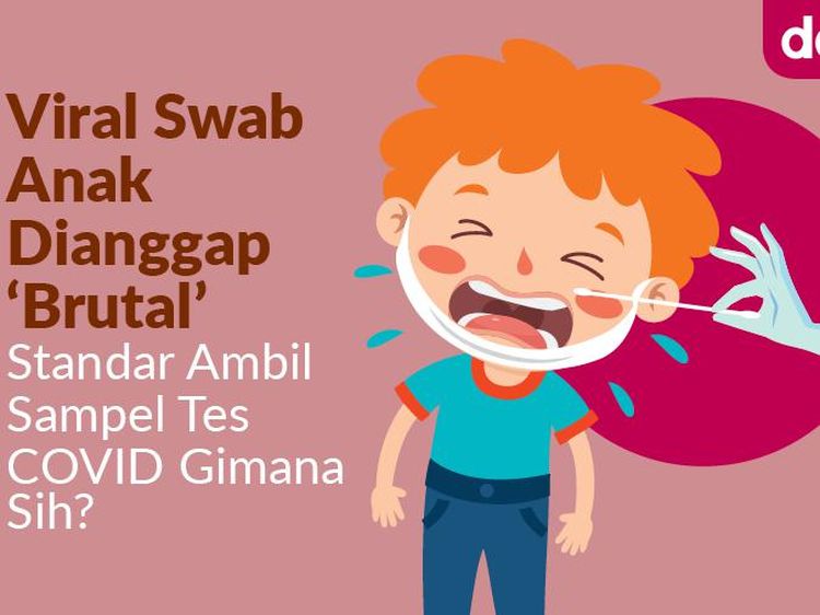 Viral Swab Anak Dianggap Brutal, Gimana Sih Cara Ambil Sampel Tes COVID?