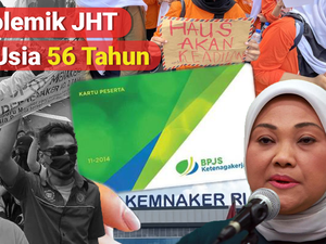 Lika-liku Aturan JHT: Sejahterakan Pekerja Atau Kepentingan Negara?