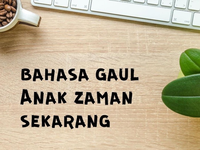 Bahasa gaul anak zaman sekarang. Foto: Dok. Canva Bahasa gaul anak zaman sekarang. Foto: Dok. Canva