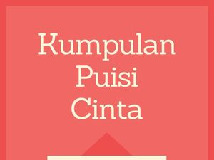 15 Puisi Cinta Romantis Karya Pujangga Tanah Air, Bikin Baper