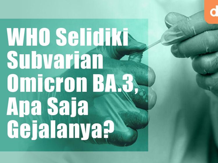 WHO Selidiki Omicron BA.3, Varian Apa Lagi Sih?