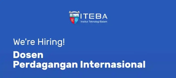 Lowongan kerja dosen Perdagangan Internasional untuk lulusan S2-S3