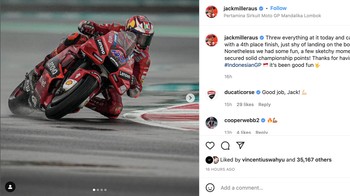 Mengerahkan segalanya hari ini dan finish di posisi empat, hampir di podium. Walau begitu tetap menyenangkan dan mendapat poin solid. Terima kasih Indonesia, menyenangkan, tulis Jack Miller. Foto: Instagram