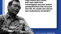 Sedangkan Menko Polhukam Mahfud Md ogah ikut mengomentari keputusan IDI ini. Karena Mahfud menyadari bahwa dirinya tidak memahami dunia medis.