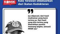 Ketua Panitia Muktamar Ke-31 IDI dr Nasrul Musadir Alsa mengonfirmasi pemecatan terhadap Terawan. Pemecatan ini juga diklaim sesuai dengan putusan MKEK.