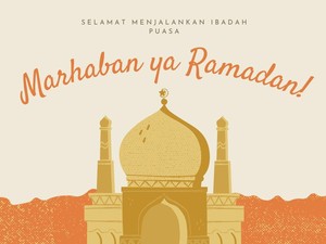 Makna Marhaban Ya Ramadan dan Contoh Ucapannya untuk Menyambut Bulan Suci