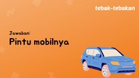 Jika di dalam mobil, pintu pertama yang harus dibuka adalah pintu mobil.