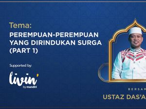 detikKultum Ustaz Dasad Latif: 4 Syarat Perempuan yang Dirindukan Surga (1)