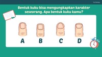 Coba lihat bentuk kuku kamu dan cari tahu jawabannya di slide berikutnya!