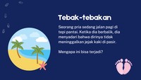 Kira-kira kenapa bisa nggak ada jejak kaki? Yang jelas bukan hantu, loh ya!