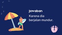 Saat kamu berjalan mundur tentunya nggak ada jejak kaki kamu, detikers!